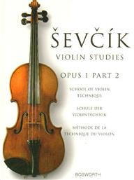Bosworth Edition Sevcik Violin Studies: School of Violin Technique: Op.1 Μέθοδος Εκμάθησης για Βιολί Part 1